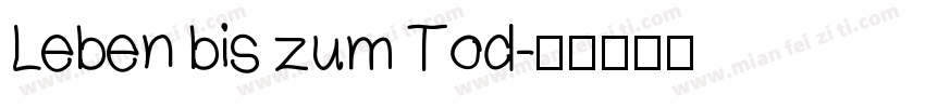 Leben bis zum Tod字体转换